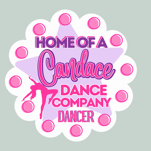 Home of a Candace Dance Co Dancer - yard sign